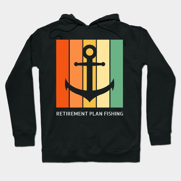 Retirement Plan Fishing Funny Fishing Hoodie by Yourex